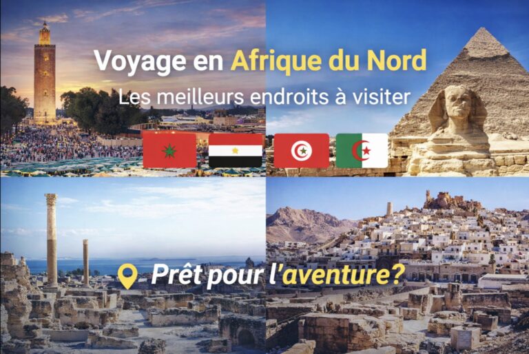 Voyage en Afrique du Nord : Les Meilleurs Endroits à Visiter et Conseils Pratiques